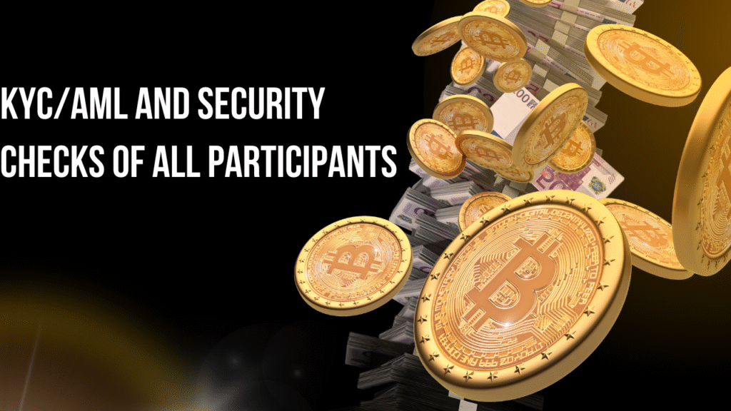 KYC/AML and Security Checks of All Participants