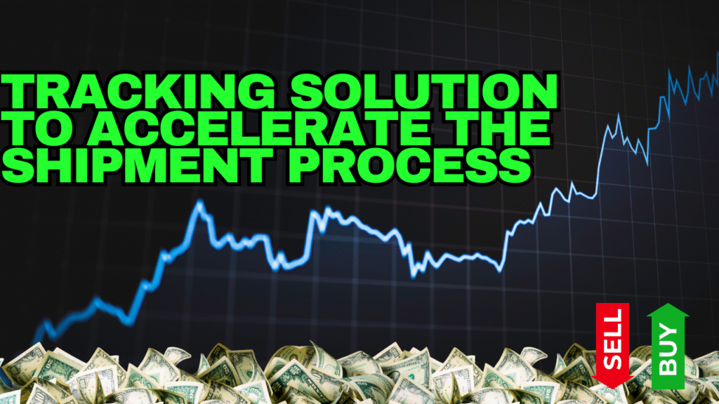 Tracking Solution to Accelerate the Shipment Process